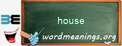 WordMeaning blackboard for house